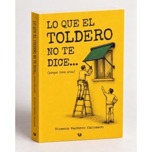 Lo que el toldero no te dice | Vicente Pacheco Carrasco 2